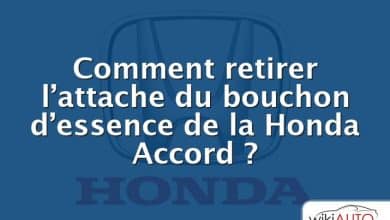 Comment retirer l’attache du bouchon d’essence de la Honda Accord ?